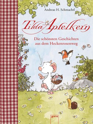 cover image of Tilda Apfelkern. Die schönsten Geschichten aus dem Heckenrosenweg